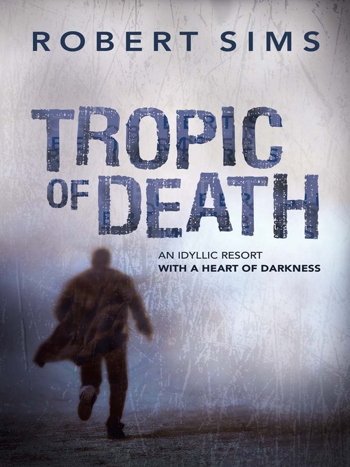 Title details for Tropic of Death by Robert Sims - Available